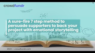 A sure-fire 7 step method to persuade supporters to back your project with emotional storytelling